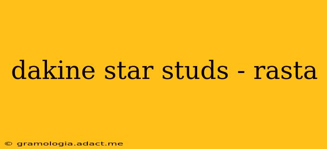 dakine star studs - rasta
