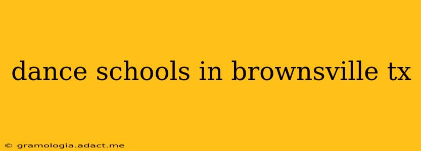 dance schools in brownsville tx