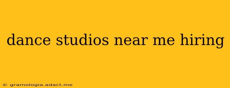 dance studios near me hiring