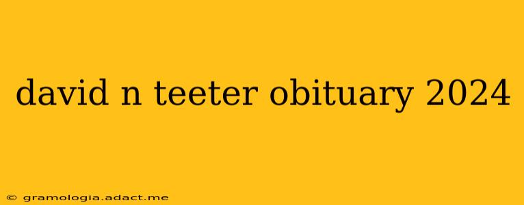 david n teeter obituary 2024