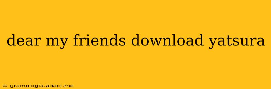 dear my friends download yatsura dear my friends download yatsura