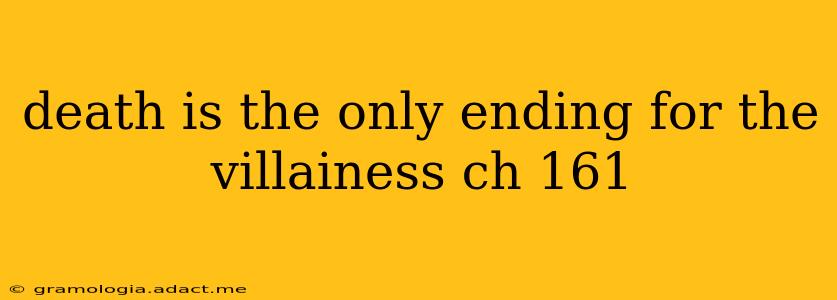 death is the only ending for the villainess ch 161