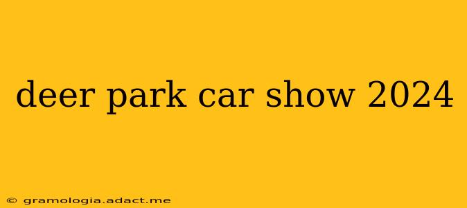 deer park car show 2024