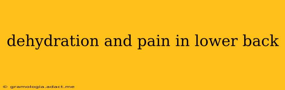 dehydration and pain in lower back