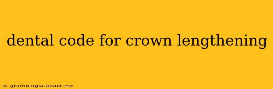 dental code for crown lengthening