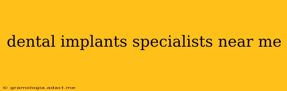 dental implants specialists near me