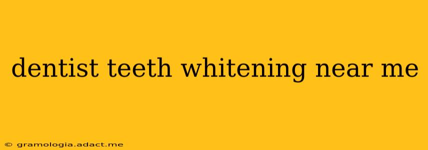 dentist teeth whitening near me