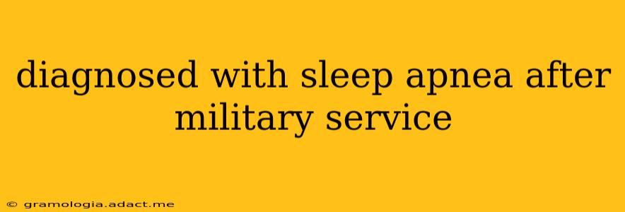 diagnosed with sleep apnea after military service