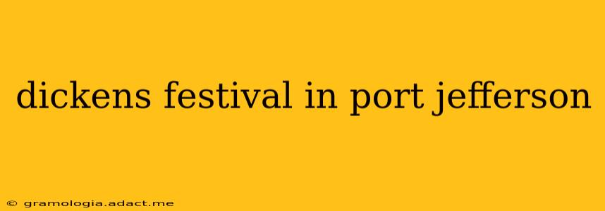 dickens festival in port jefferson