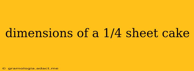 dimensions of a 1/4 sheet cake