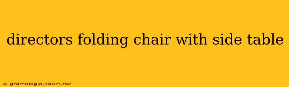 directors folding chair with side table