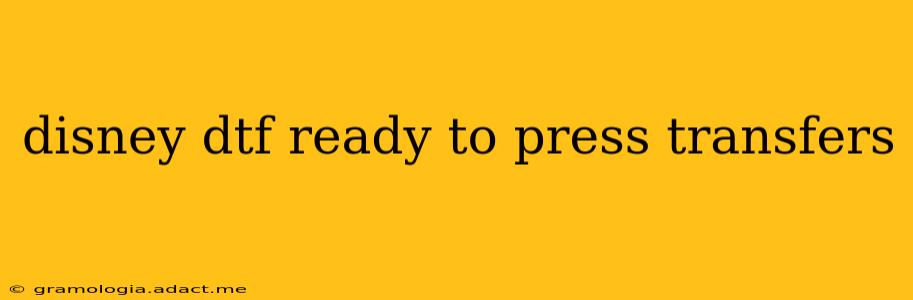 disney dtf ready to press transfers