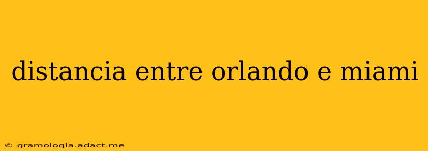 distancia entre orlando e miami