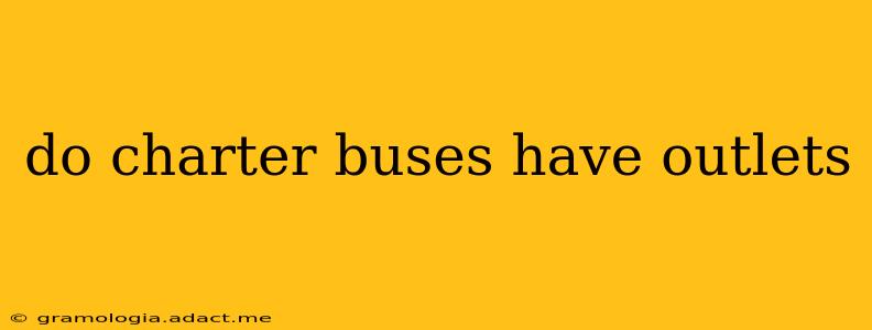 do charter buses have outlets