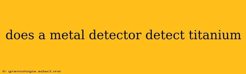 does a metal detector detect titanium
