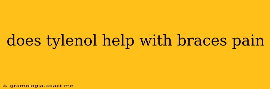 does tylenol help with braces pain