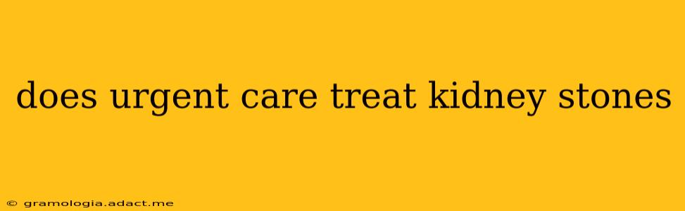does urgent care treat kidney stones