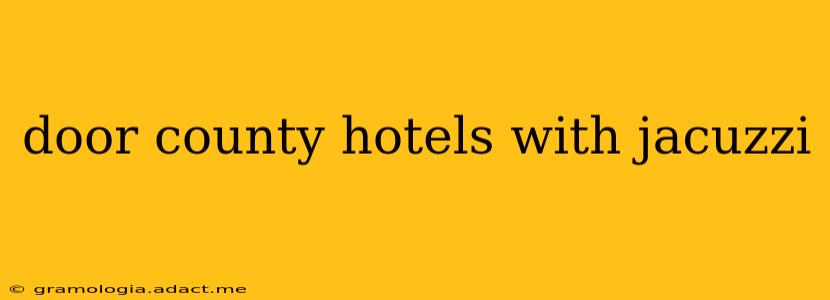 door county hotels with jacuzzi