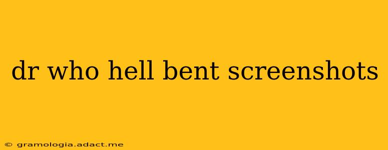 dr who hell bent screenshots