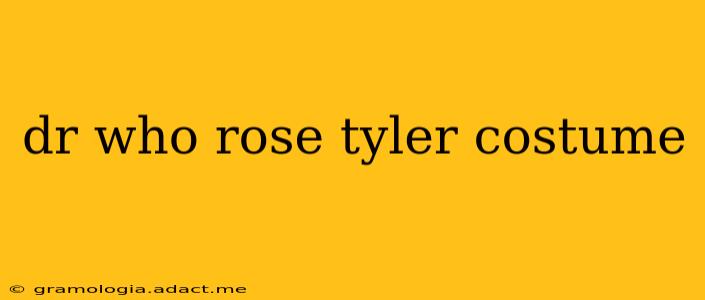 dr who rose tyler costume