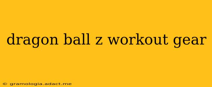 dragon ball z workout gear