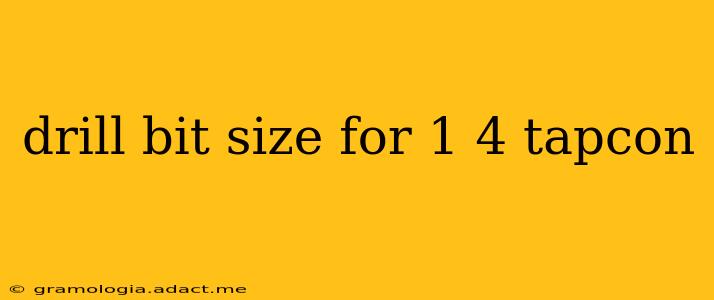 drill bit size for 1 4 tapcon