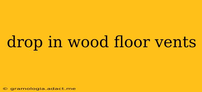 drop in wood floor vents