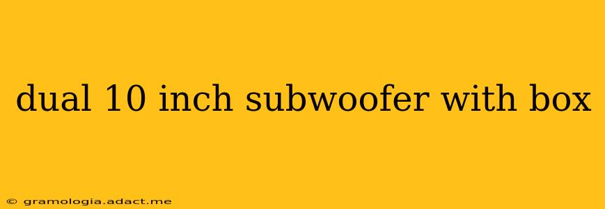 dual 10 inch subwoofer with box