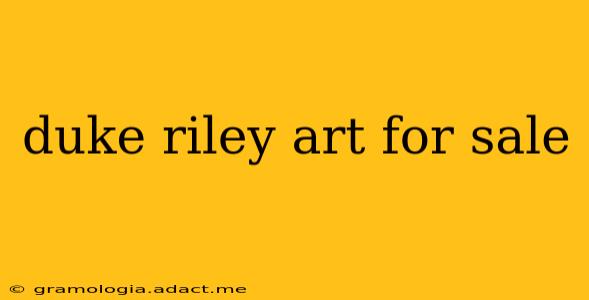 duke riley art for sale