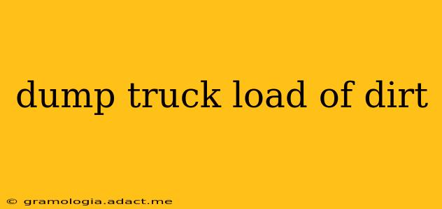 dump truck load of dirt