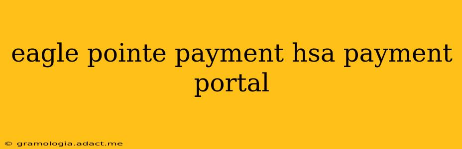 eagle pointe payment hsa payment portal
