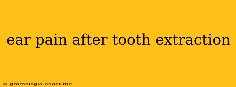 ear pain after tooth extraction