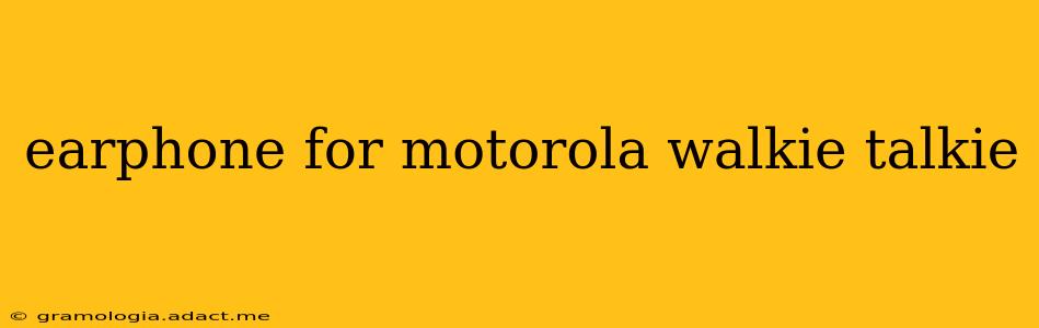 earphone for motorola walkie talkie