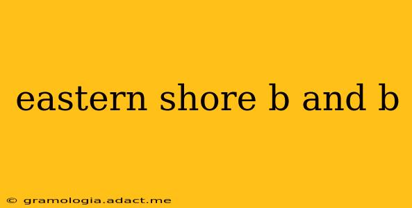 eastern shore b and b