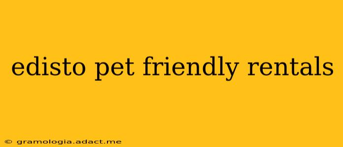 edisto pet friendly rentals
