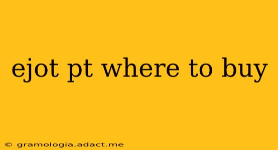 ejot pt where to buy