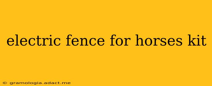 electric fence for horses kit