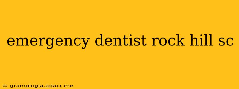 emergency dentist rock hill sc