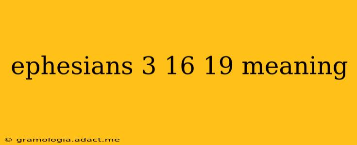 ephesians 3 16 19 meaning