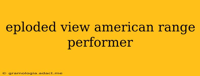 eploded view american range performer
