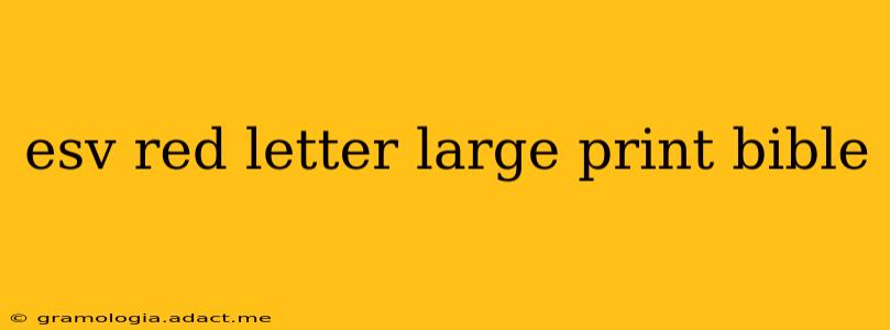 esv red letter large print bible