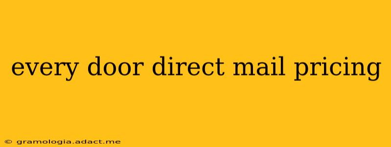 every door direct mail pricing