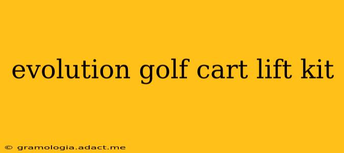 evolution golf cart lift kit