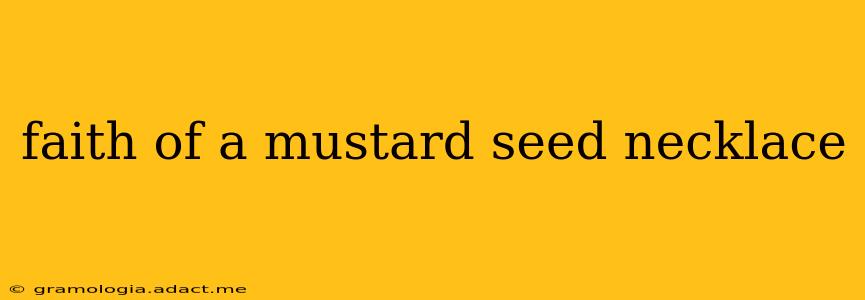 faith of a mustard seed necklace