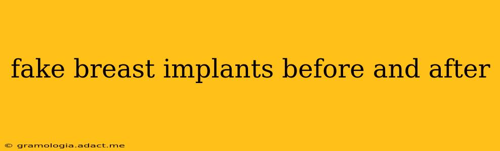 fake breast implants before and after