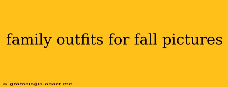 family outfits for fall pictures