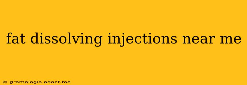 fat dissolving injections near me
