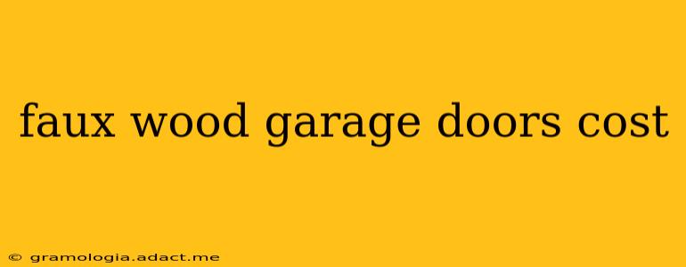 faux wood garage doors cost