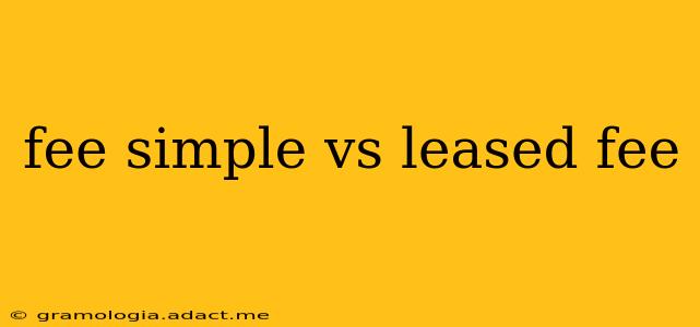 fee simple vs leased fee
