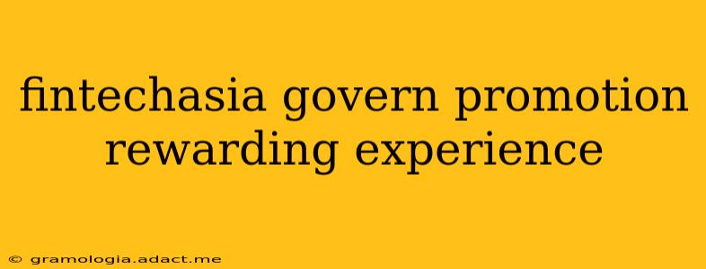 fintechasia govern promotion rewarding experience